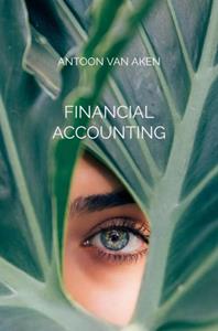 Antoon van Aken Financial accounting -   (ISBN: 9789464653083)