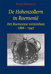 Henk Moerman De Hohenzollern in Roemenië -   (ISBN: 9789087599980)