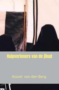Azazel van den Berg Hulpverleners van de jihad -   (ISBN: 9789464657425)