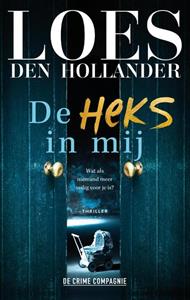 Loes den Hollander De heks in mij -   (ISBN: 9789461096975)