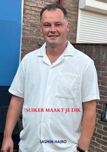 Jasmin Hajro Suiker maakt je dik -   (ISBN: 9789464659832)