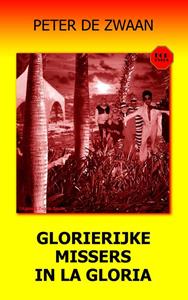Peter de Zwaan Glorierijke missers in La Gloria -   (ISBN: 9789464491142)
