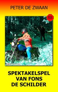 Peter de Zwaan Spektakelspel van Fons de Schilder -   (ISBN: 9789464491418)
