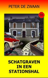 Peter de Zwaan Schatgraven in een stationshal -   (ISBN: 9789464491869)