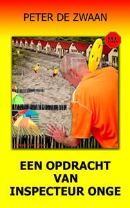 Peter de Zwaan Een opdracht van inspecteur Onge -   (ISBN: 9789464492637)