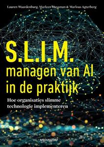 Lauren Waardenburg S.L.I.M. managen van AI in de praktijk -   (ISBN: 9789490463809)
