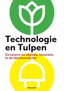 Eric van Heck Technologie en Tulpen -   (ISBN: 9789490463939)