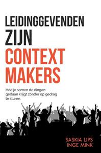 Inge Mink, Saskia Lips Leidinggevenden zijn Contextmakers -   (ISBN: 9789490783556)