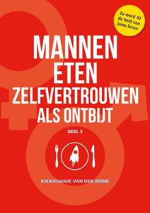 Kikkienanje van den Brink Mannen eten zelfvertrouwen als ontbijt -   (ISBN: 9789492107268)