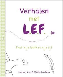 Inez van Arkel, Maaike Frankena Verhalen met L.E.F. -   (ISBN: 9789492383969)