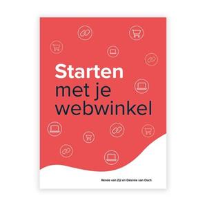 Désirée van Osch, Renée van Zijl Starten met je webwinkel -   (ISBN: 9789492272126)
