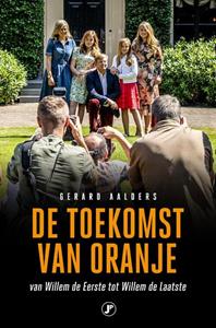 Gerard Aalders De toekomst van Oranje -   (ISBN: 9789089750914)