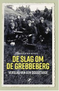 Hendrik van Heerde De Grebbeberg tussen vuur en ijzer -   (ISBN: 9789089757630)