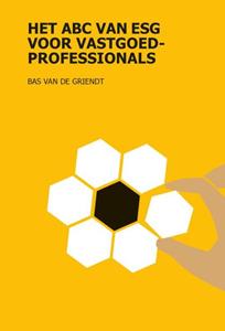 Bas van de Griendt Het ABC van ESG voor vastgoedprofessionals -   (ISBN: 9789492453150)