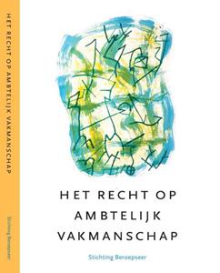 Stichting Beroepseer Het recht op ambtelijk vakmanschap -   (ISBN: 9789492458377)