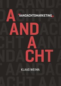 Klaas Weima Aandachtsmarketing -   (ISBN: 9789492528407)