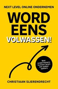 Christiaan Slierendrecht Word eens volwassen -   (ISBN: 9789492528643)