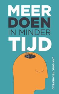 Jan-Dirk Reijneveld Meer doen in minder tijd -   (ISBN: 9789492528674)