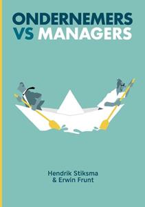 Erwin Frunt, Hendrik Stiksma Ondernemers vs managers -   (ISBN: 9789492528896)