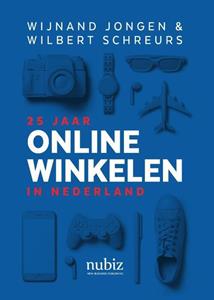Wijnand Jongen, Wilbert Schreurs 25 jaar online winkelen in Nederland -   (ISBN: 9789492790224)