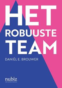 Daniël E. Brouwer Het robuuste team -   (ISBN: 9789492790385)