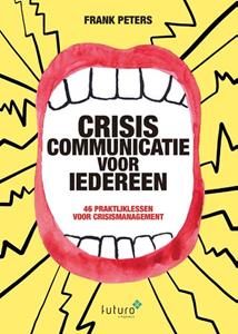 Frank Peters Crisiscommunicatie voor iedereen -   (ISBN: 9789492939173)