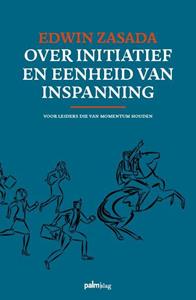 Edwin Zasada Over initiatief en eenheid van inspanning -   (ISBN: 9789493059191)