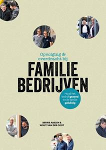 Berrie Abelen, Wout van der Goot Opvolging en overdracht bij familiebedrijven -   (ISBN: 9789493171169)