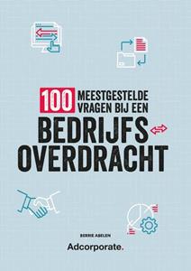 Berrie Abelen 100 Meestgestelde Vragen Bij Een Bedrijfsoverdracht -   (ISBN: 9789493171398)