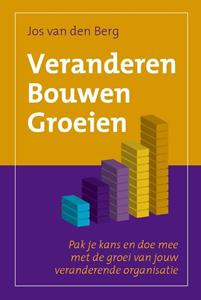 Jos van den Berg Veranderen Bouwen Groeien -   (ISBN: 9789493187481)