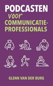 Glenn van der Burg Podcasten voor communicatieprofessionals -   (ISBN: 9789493282087)