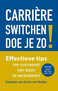 Diederik van Dorth Tot Medler Carrière switchen doe je zo! -   (ISBN: 9789493282131)