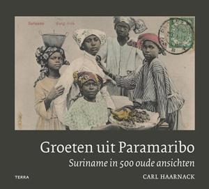 Carl Haarnack Groeten uit Paramaribo -   (ISBN: 9789089899477)