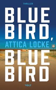 Attica Locke Bluebird, bluebird -   (ISBN: 9789021416496)