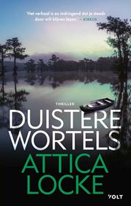 Attica Locke Duistere wortels -   (ISBN: 9789021421469)