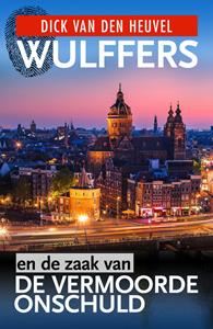 Dick van den Heuvel, Simon de Waal Wulffers en de zaak van de vermoorde onschuld -   (ISBN: 9789023959328)