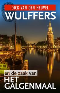 Dick van den Heuvel Wulffers en de zaak van het galgenmaal -   (ISBN: 9789023959700)