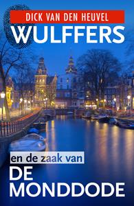 Dick van den Heuvel Wulffers en de zaak van de monddode -   (ISBN: 9789023959786)