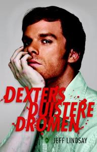 Jeff Lindsay Dexters Duistere Dromen -   (ISBN: 9789024531592)