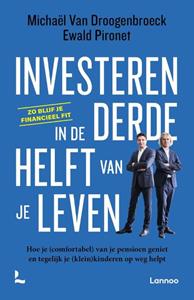 Ewald Pironet, Michaël van Droogenbroeck Investeren in de derde helft van je leven -   (ISBN: 9789401484718)