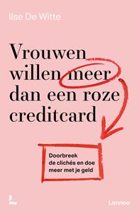 Ilse de Witte Vrouwen willen meer dan een roze creditcard -   (ISBN: 9789401486026)
