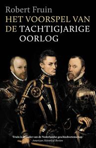 Robert Fruin Het voorspel van de Tachtigjarige Oorlog -   (ISBN: 9789401911320)