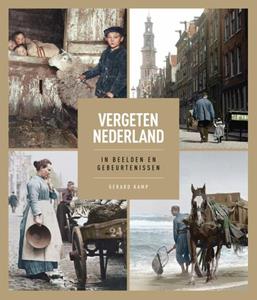 Gerard Kamp Vergeten Nederland -   (ISBN: 9789401917421)