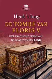 Henk 't Jong De tombe van Floris V -   (ISBN: 9789401917452)
