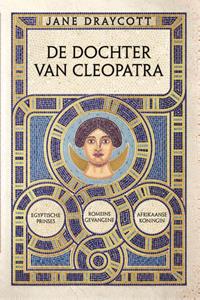 Jane Draycott De dochter van Cleopatra -   (ISBN: 9789401917827)