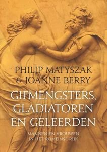 Joanne Berry, Philip Matyszak Gifmengsters, gladiatoren en geleerden -   (ISBN: 9789401918268)