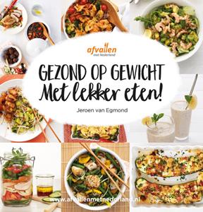 Jeroen van Egmond Gezond op gewicht met lekker eten! -   (ISBN: 9789021576084)