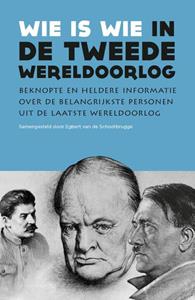 Egbert van de Schootbrugge Wie is wie in de Tweede Wereldoorlog -   (ISBN: 9789401918435)