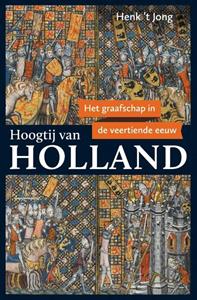 Henk 't Jong Hoogtij van Holland -   (ISBN: 9789401918534)