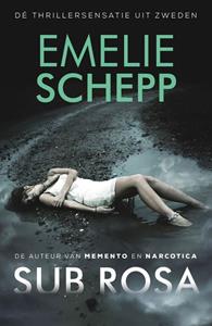 Emelie Schepp Sub rosa -   (ISBN: 9789026153754)